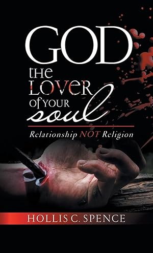 Image du vendeur pour God the Lover of Your Soul: Relationship Not Religion mis en vente par moluna