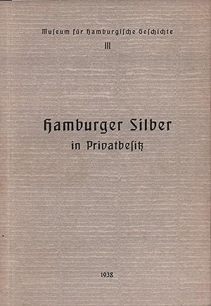 Hamburger Silber in Privatbesitz.
