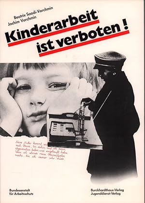 Kinderarbeit ist verboten! (Ausstellungskatalog). Unter Mitarb. von Arno Herzig, Gernot Krankenha...