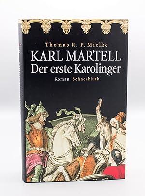 Karl Martell; Der erste Karolinger;