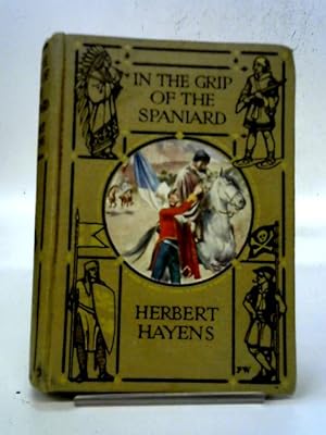 Imagen del vendedor de In the Grip of the Spaniard a la venta por World of Rare Books