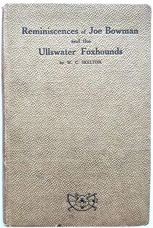 Seller image for Reminiscences of Joe Bowman and the Ullswater Foxhounds for sale by PsychoBabel & Skoob Books