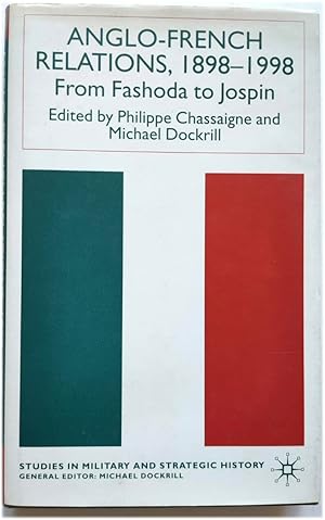 Bild des Verkufers fr Anglo-French Relations, 1898-1998: From Fashoda to Jospin zum Verkauf von PsychoBabel & Skoob Books