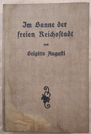 Imagen del vendedor de Im Banne der freien Reichsstadt. a la venta por KULTur-Antiquariat