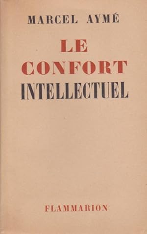 Le Confort intellectuel. Edition originale.