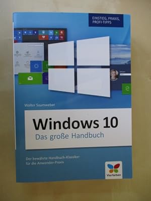 Windows 10: Das große Windows 10 Handbuch. Einstieg, Praxis, Profi-Tipps - das Kompendium zu Wind...