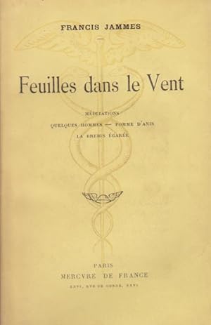 Feuilles dans le vent. Méditations - Quelques hommes - Pomme d'Anis - La Brebis égarée. Edition O...