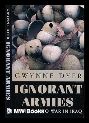 Imagen del vendedor de Ignorant armies : sliding into war in Iraq a la venta por MW Books