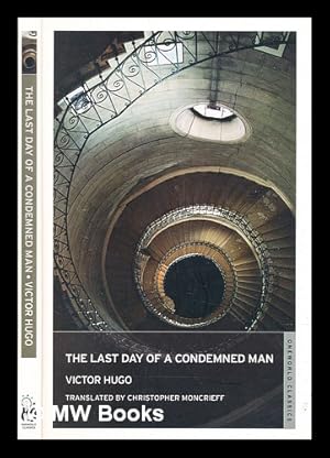 Bild des Verkufers fr The last day of a condemned man / Victor Hugo ; translated by Christopher Moncrieff zum Verkauf von MW Books