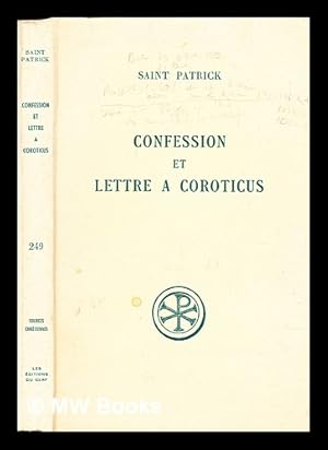 Seller image for Confession : Lettre  Coroticus / Saint Patrick ; introduction, texte critique, traduction et notes par Richard P.C. Hanson ; avec la collaboration de Ccile Blanc for sale by MW Books