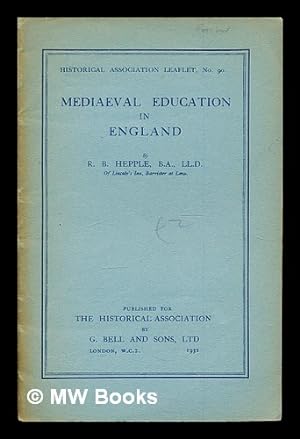 Seller image for Mediaeval education in England / by R.B. Hepple for sale by MW Books