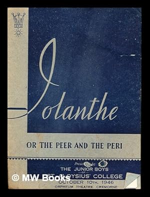 Imagen del vendedor de Iolanthe or the peer and the peri: presented by The Junior Boys of St. Aloysius' College: October 10th, 1946 a la venta por MW Books