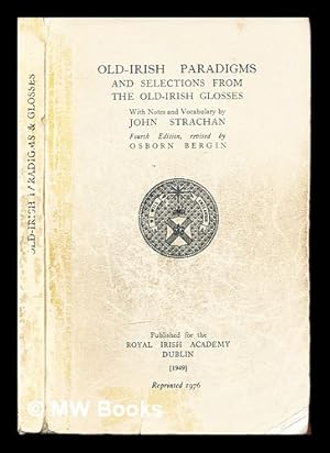 Seller image for Old-Irish paradigms : and selections from the Old-Irish glosses / with notes and vocabulary by John Strachan for sale by MW Books