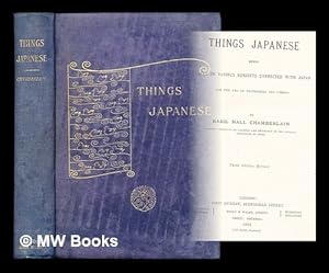 Imagen del vendedor de Things Japanese : being notes on various subjects connected with Japan for the use of travellers and others / by Basil Hall Chamberlain a la venta por MW Books