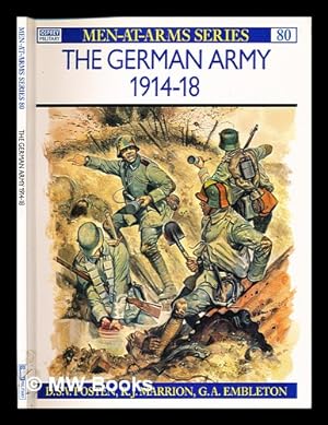 Seller image for The German Army, 1914-18 / text by D.S.V. Fosten and R.J. Marrion ; colour plates by G.A. Embleton for sale by MW Books