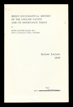 Seller image for Bede's Ecclesiastical History of the English Nation and Its Importance Today by Peter Hunter Blair, M.A.: Jarrow Lecture 1959 for sale by MW Books