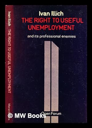 Seller image for The right to useful unemployment and its professional enemies for sale by MW Books