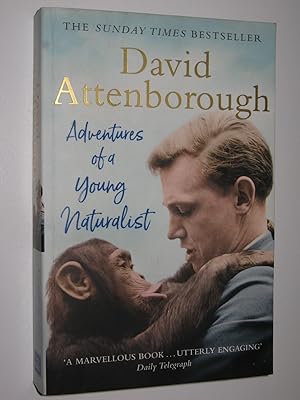 Image du vendeur pour Adventures Of A Young Naturalist : SIR DAVID ATTENBOROUGH'S ZOO QUEST EXPEDITIONS mis en vente par Manyhills Books