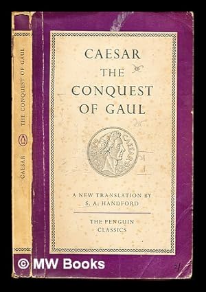 Bild des Verkufers fr Caesar. The Conquest of Gaul. A new translation by S. A. Handford zum Verkauf von MW Books