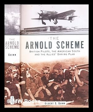 Seller image for The Arnold Scheme : British pilots, the American South and the Allies' daring plan for sale by MW Books