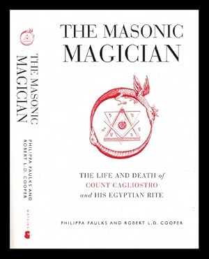 Seller image for The Masonic magician : the life and death of Count Cagliostro and his Egyptian rite for sale by MW Books