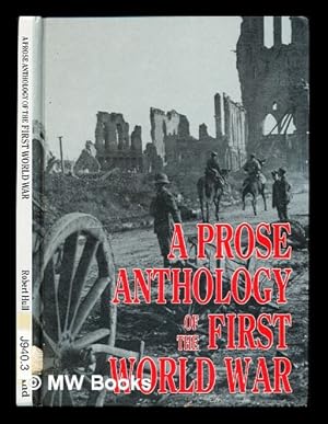 Seller image for A prose anthology of the First World War / selected and edited by Robert Hull for sale by MW Books