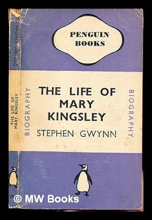 Imagen del vendedor de The life of Mary Kingsley / by Stephen Gwynn a la venta por MW Books