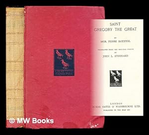 Imagen del vendedor de Saint Gregory the Great / by Mgr. Pierre Batiffol ; translated from the original French by John L. Stoddart a la venta por MW Books