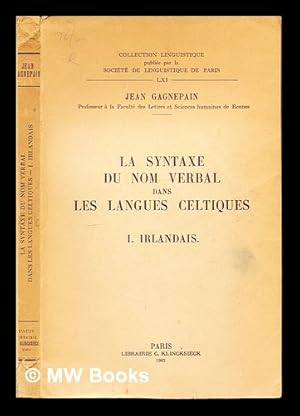 Bild des Verkufers fr La syntaxe du nom verbal dans les langues celtique / Jean Gagnepain. 1, Irlandais zum Verkauf von MW Books