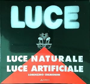 Bild des Verkufers fr Luce naturale, Luce artificiale zum Verkauf von Librodifaccia