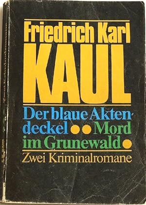 Der blaue Aktendeckel; Mord im Grunewald Zwei Kriminalromane