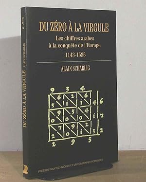Seller image for DU ZERO A LA VIRGULE - LES CHIFFRES ARABES A LA CONQUETE DE L'EUROPE - 1143-1585 for sale by Livres 113
