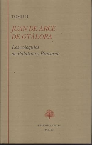 LOS COLOQUIOS DE PALATINO Y PINCIANO. TOMO II: JORNADA OCTAVA A JORNADA DÉCIMA SÉPTIMA Y ÚLTIMA.