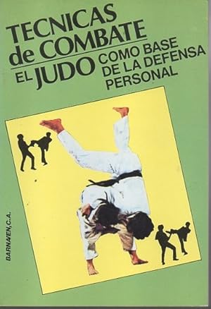 TECNICAS DE COMBATE. EL JUDO COMO BASE DE DEFENSA PERSONAL.