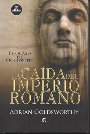 LA CAIDA DEL IMPERIO ROMANO. EL OCASO DE OCCIDENTE.