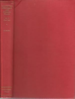 Manchester Merchants and Foreign Trade, Vol II: 1850-1939.