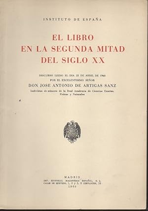 INSTITUTO DE ESPAÑA. EL LIBRO EN LA SEGUNDA MITAD DEL SIGLO XX. DISCURSO.