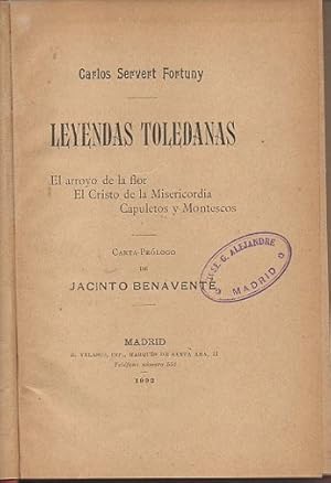 LEYENDAS TOLEDANAS. EL ARROYO DE LA FLOR. EL CRISTO DE LA MISERICORDIA. CAPULETOS Y MONTESCOS.