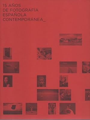 15 AÑOS DE FOTOGRAFIA ESPAÑOLA CONTEMPORANEA. GENEROS Y TENDENCIAS COLECCIÓN ALCOBENDAS.