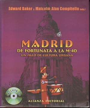 MADRID. DE FORTUNATA A LA M-40. UN SIGLO DE CULTURA URBANA.