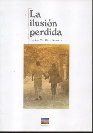 Imagen del vendedor de LA ILUSIN PERDIDA. a la venta por Books Never Die