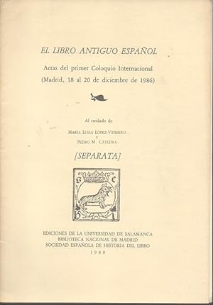 Seller image for EL LIBRO ANTIGUO ESPAOL. ACTAS DEL PRIMER COLOQUIO INTERNACIONAL (MADRID, 18 AL 20 DE DICIEMBRE DE 1986). SEPARATA. for sale by Books Never Die