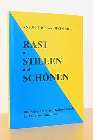 Seller image for Rast im Stillen und Schnen. Blaugelbes Haus- und Kalenderbuch fr Land- und Stadtleute for sale by AMSELBEIN - Antiquariat und Neubuch