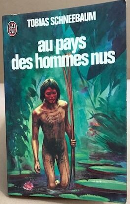 Imagen del vendedor de Aux pays des hommes nus a la venta por librairie philippe arnaiz