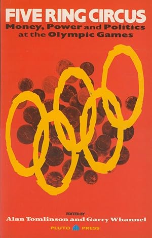 Seller image for FIVE RING CIRCUS - MONEY, POWER AND POLITICS AT THE OLYMPIC GAMES for sale by Sportspages