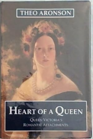 Imagen del vendedor de Heart of a Queen: Queen Victoria's Romantic Attachments a la venta por Chapter 1