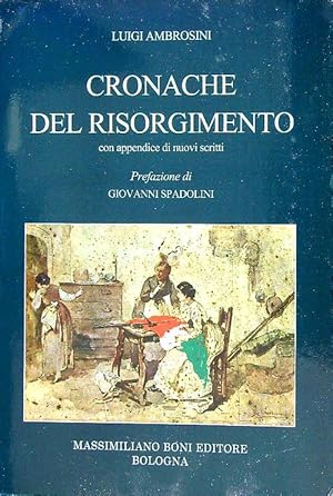 Seller image for Cronache del Risorgimento for sale by Librodifaccia