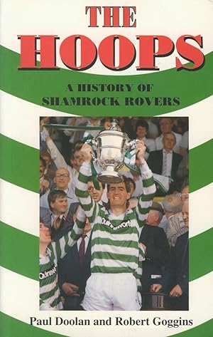 Seller image for THE HOOPS - A HISTORY OF SHAMROCK ROVERS for sale by Sportspages