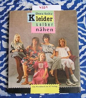 Kleider selber nähen. Die schönsten Modelle für Kinder und Mütter. Ein Werkbuch im AT Verlag