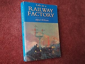 Seller image for LIFE IN A RAILWAY FACTORY for sale by Ron Weld Books